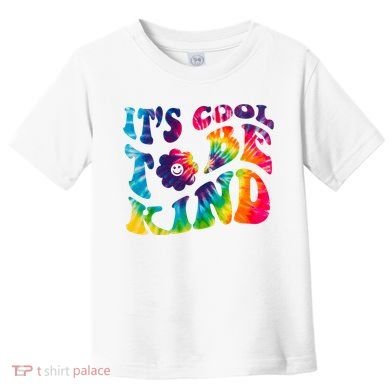 It's Cool To Be Kind Colorful Dye Toddler T-Shirt