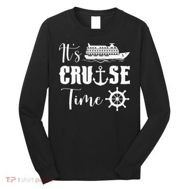 It's Cruise Time Funny Cruise Lover Long Sleeve Shirt