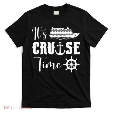 It's Cruise Time Funny Cruise Lover T-Shirt