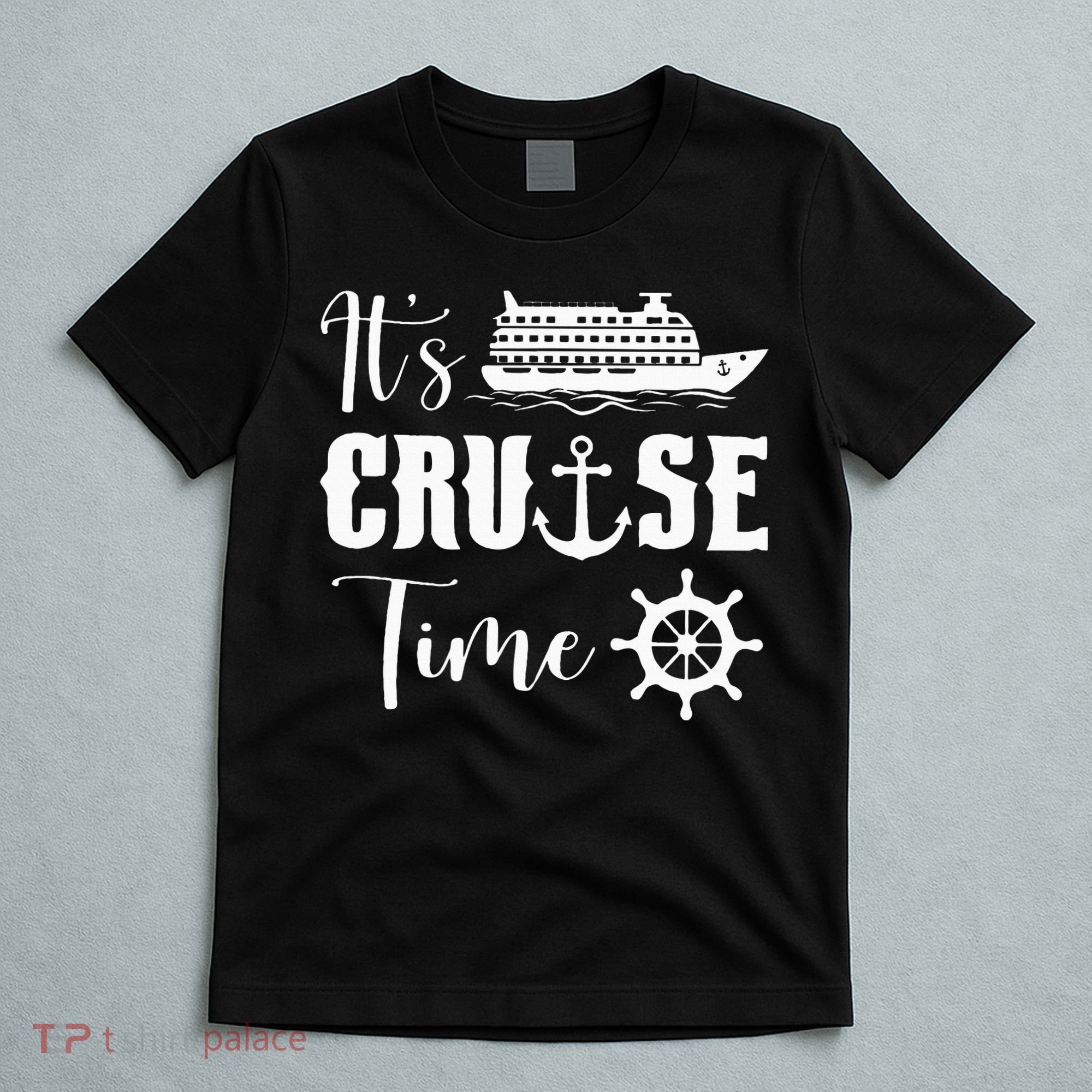 It's Cruise Time Funny Cruise Lover T-Shirt