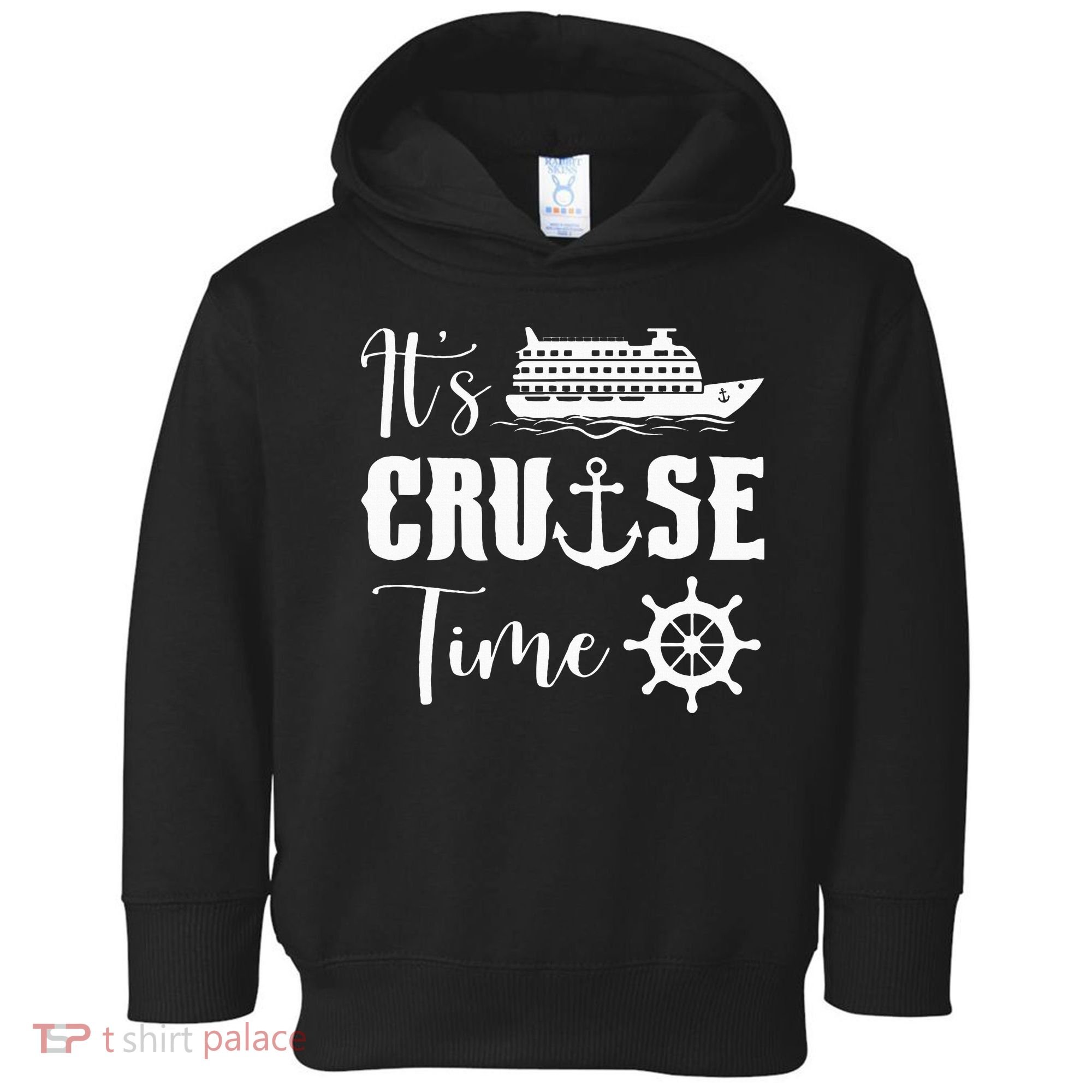 It's Cruise Time Funny Cruise Lover Toddler Hoodie