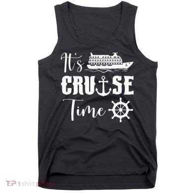 It's Cruise Time Funny Cruise Lover Tank Top