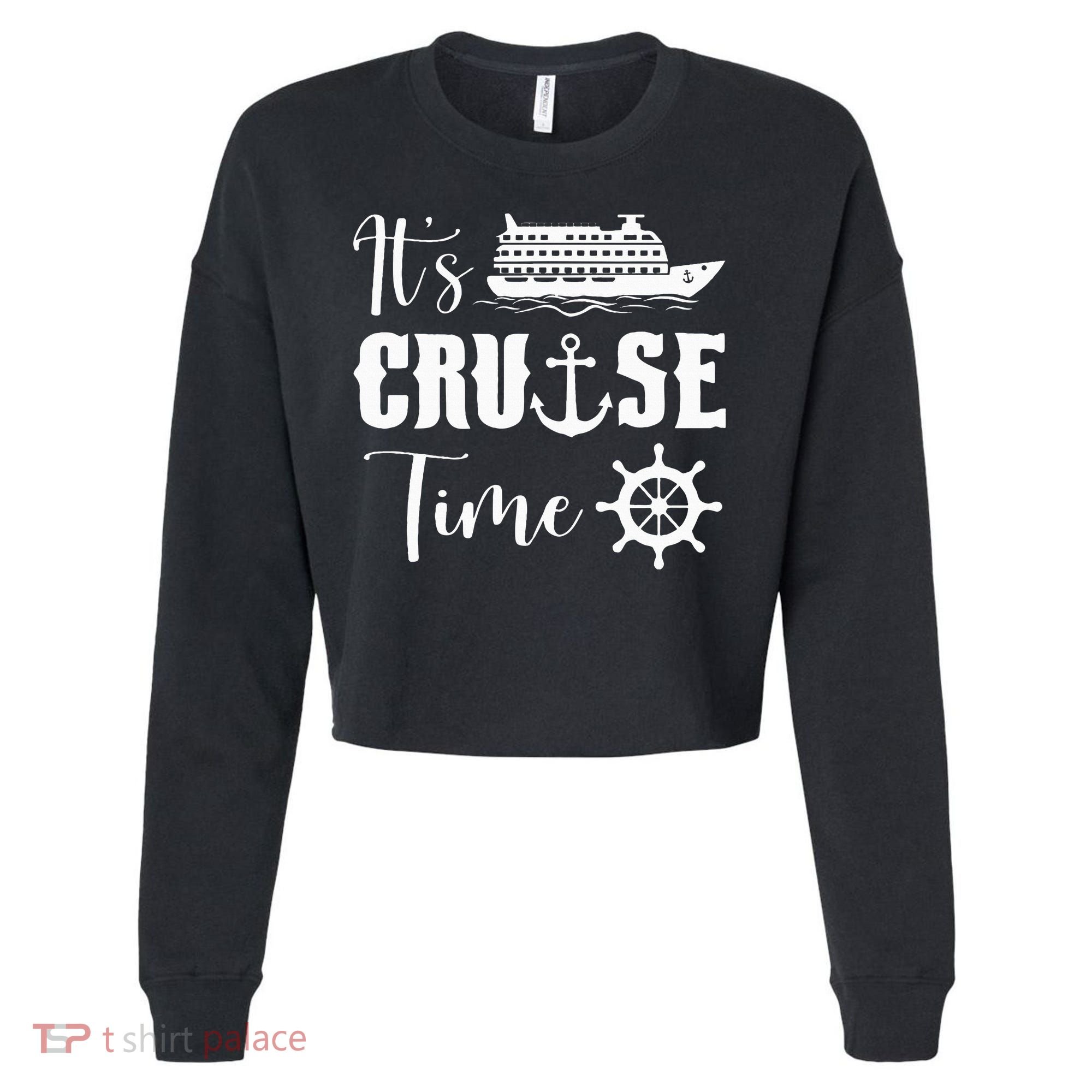 It's Cruise Time Funny Cruise Lover Cropped Pullover Crew