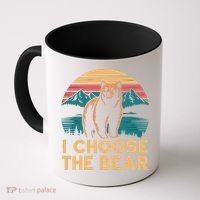 I Choose The Bear Coffee Mug thumb 0