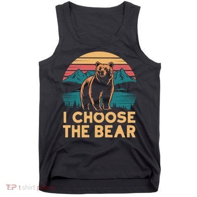 I Choose The Bear Tank Top
