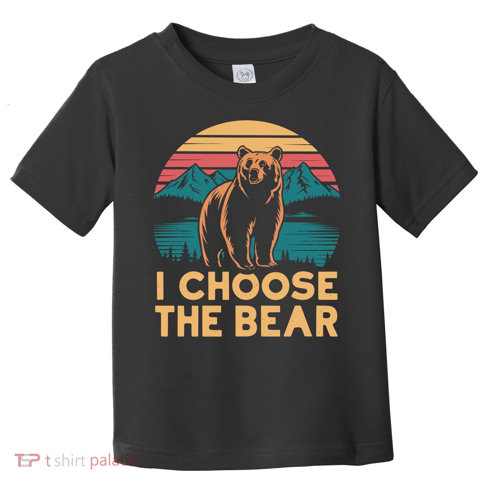 I Choose The Bear Toddler T-Shirt