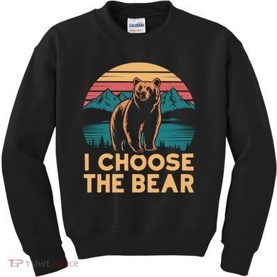 I Choose The Bear Kids Sweatshirt