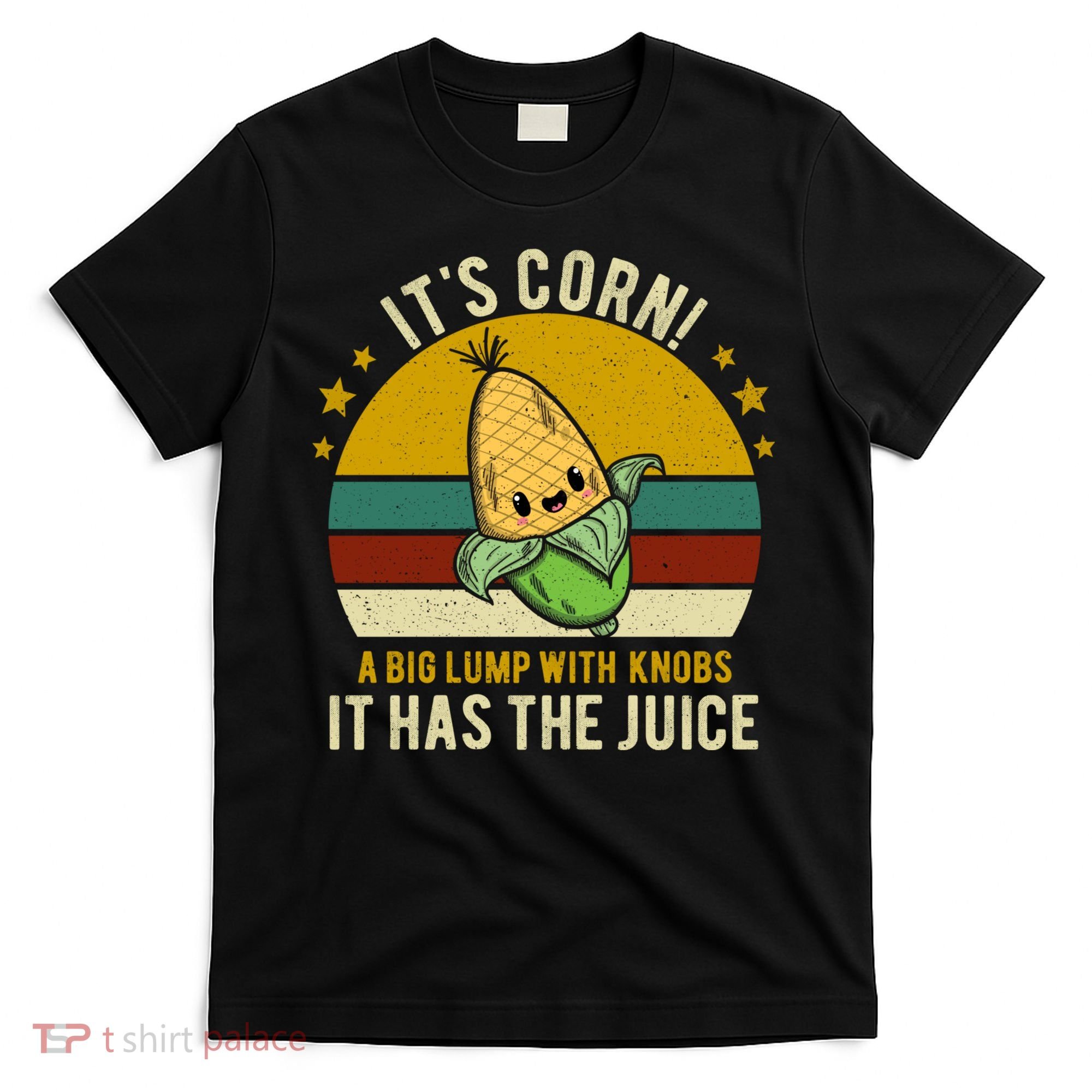 Its Corn Tiktok Song Shirt It’s Corn It Has The Juice T-Shirt