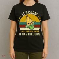Its Corn Tiktok Song Shirt It’s Corn It Has The Juice T-Shirt thumb 4
