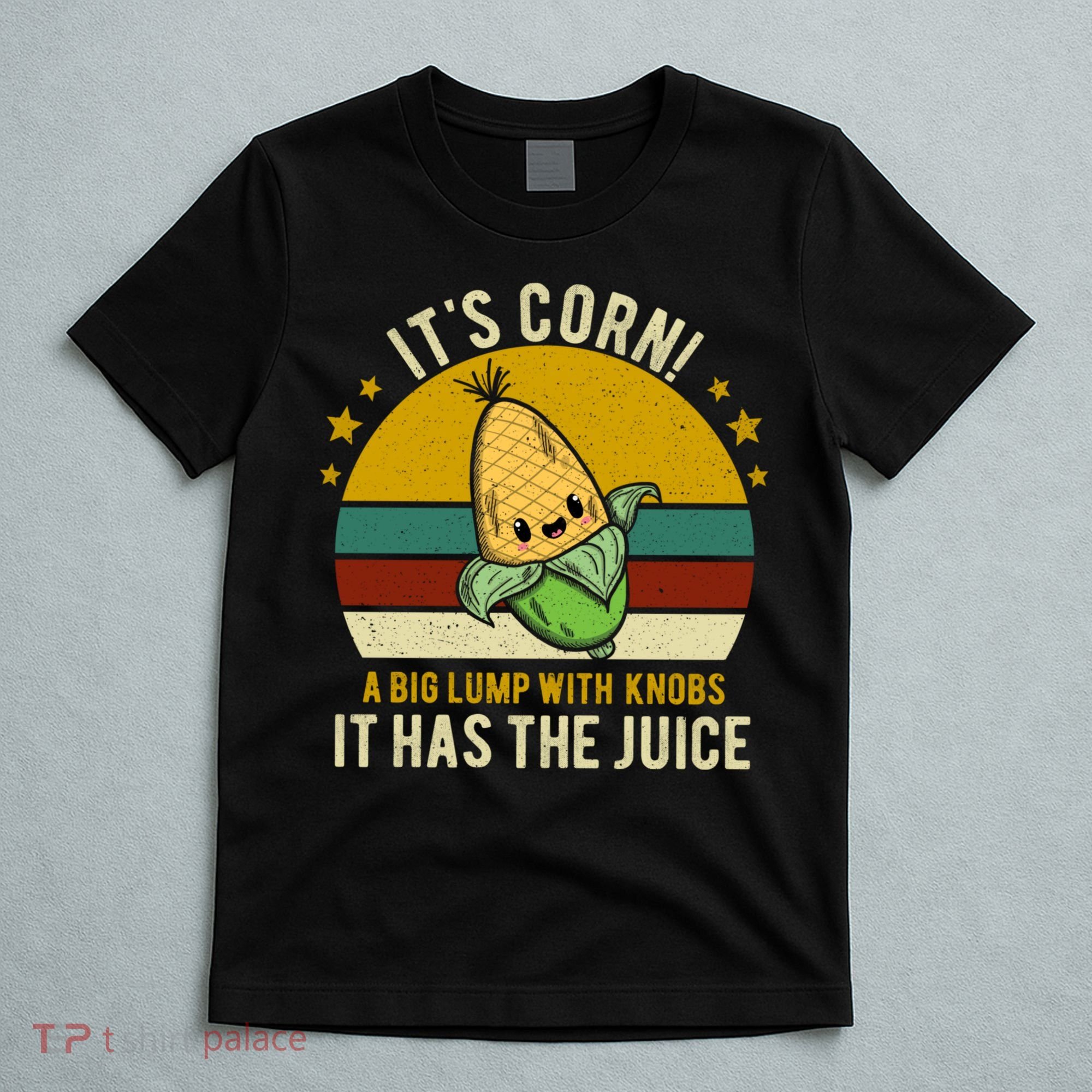 Its Corn Tiktok Song Shirt It’s Corn It Has The Juice T-Shirt
