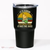 Its Corn Tiktok Song Shirt It’s Corn It Has The Juice Tumbler thumb 0