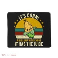 Its Corn Tiktok Song Shirt It’s Corn It Has The Juice Mousepad thumb 0