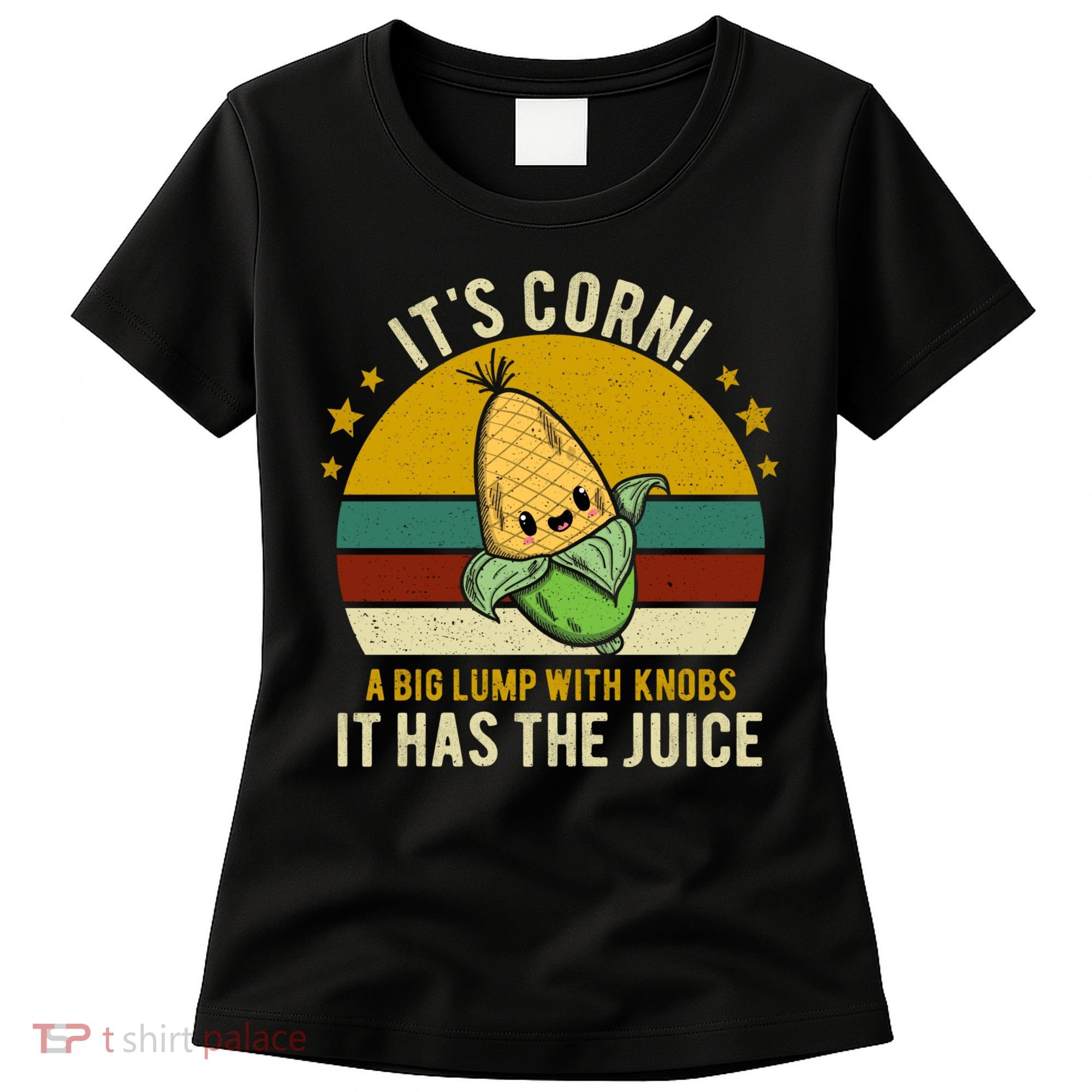 Its Corn Tiktok Song Shirt It’s Corn It Has The Juice Women's T-Shirt