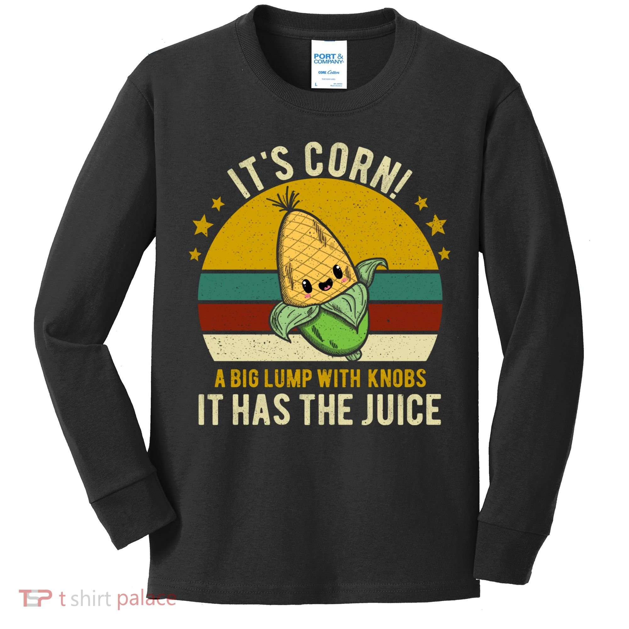 Its Corn Tiktok Song Shirt It’s Corn It Has The Juice Kids Long Sleeve Shirt