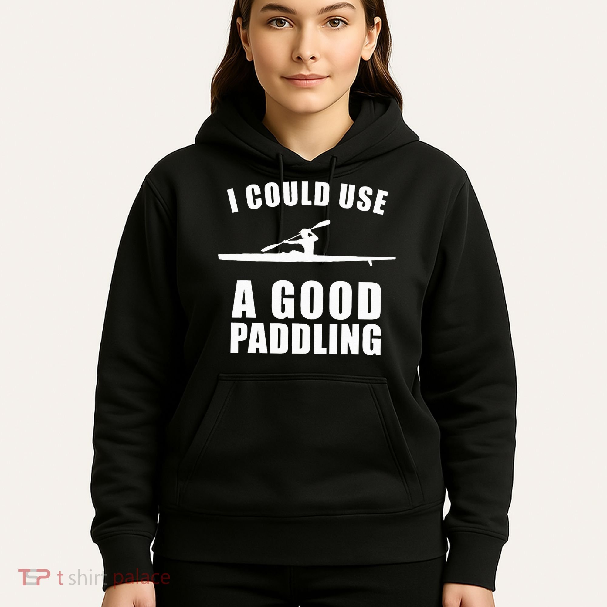 I Could Use A Good Paddling Funny Kayak Hoodie