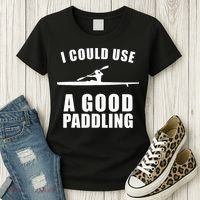 I Could Use A Good Paddling Funny Kayak Women's T-Shirt thumb 3
