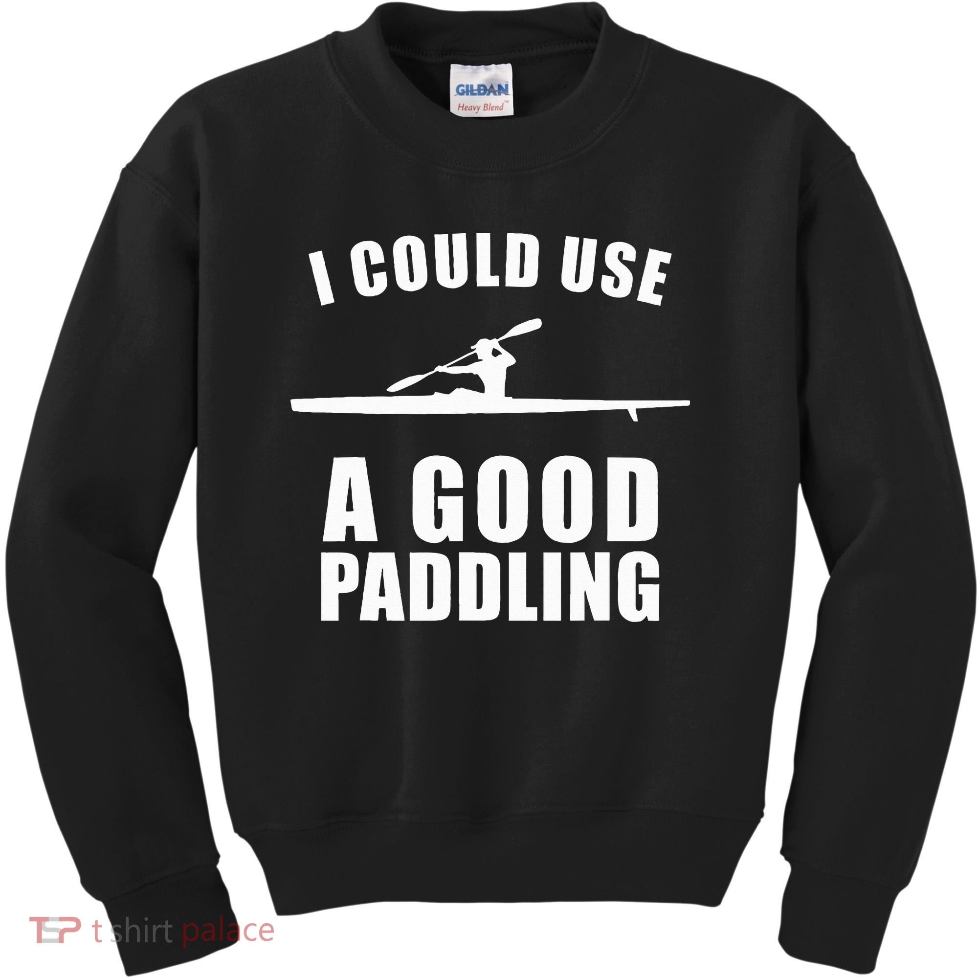 I Could Use A Good Paddling Funny Kayak Kids Sweatshirt