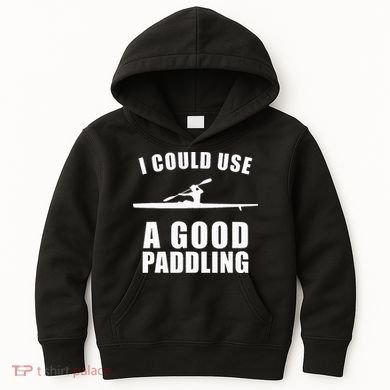 I Could Use A Good Paddling Funny Kayak Kids Hoodie