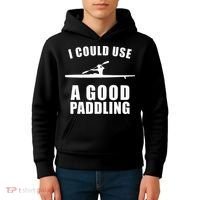 I Could Use A Good Paddling Funny Kayak Kids Hoodie thumb 4