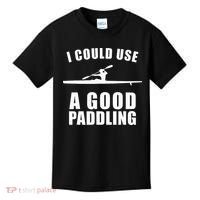 I Could Use A Good Paddling Funny Kayak Kids T-Shirt thumb 0