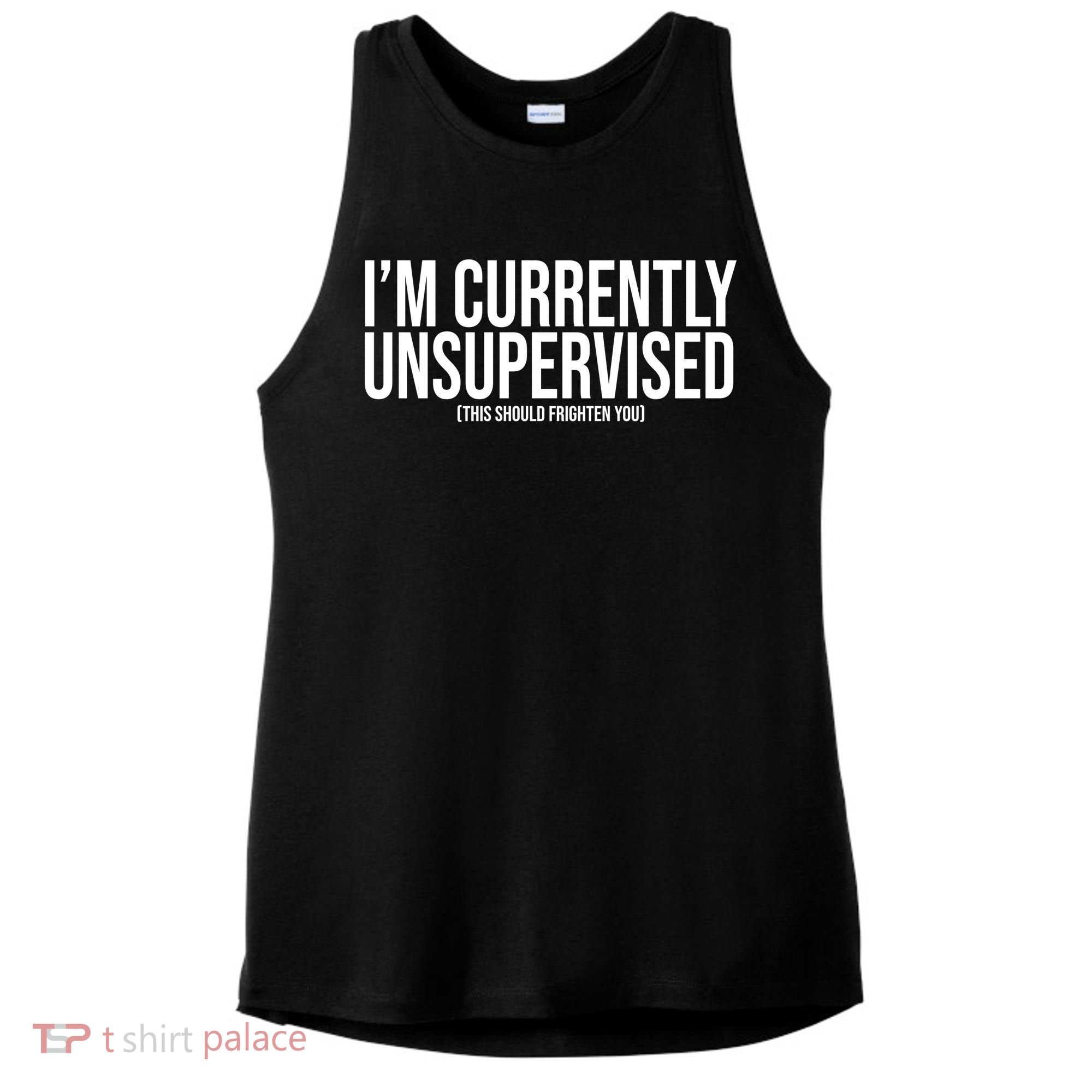 Im Currently Unsupervised This Should Frighten You Funny Ladies PosiCharge Tri-Blend Wicking Tank