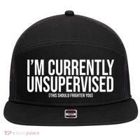Im Currently Unsupervised This Should Frighten You Funny 7 Panel Mesh Trucker Snapback Hat thumb 0
