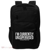 Im Currently Unsupervised This Should Frighten You Funny Impact Tech Backpack thumb 0