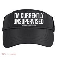 Im Currently Unsupervised This Should Frighten You Funny Adult Drive Performance Visor thumb 0
