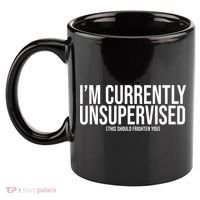 Im Currently Unsupervised This Should Frighten You Funny 11oz C Handle Ceramic Mug thumb 2