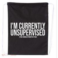 Im Currently Unsupervised This Should Frighten You Funny Drawstring Bag thumb 0