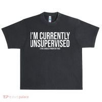 Im Currently Unsupervised This Should Frighten You Funny Urban Oversized Heavyweight T-Shirt thumb 0
