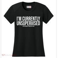 Im Currently Unsupervised This Should Frighten You Funny Women's Cooling Performance Crew T-Shirt thumb 0