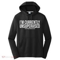 Im Currently Unsupervised This Should Frighten You Funny Performance Fleece Hoodie thumb 0