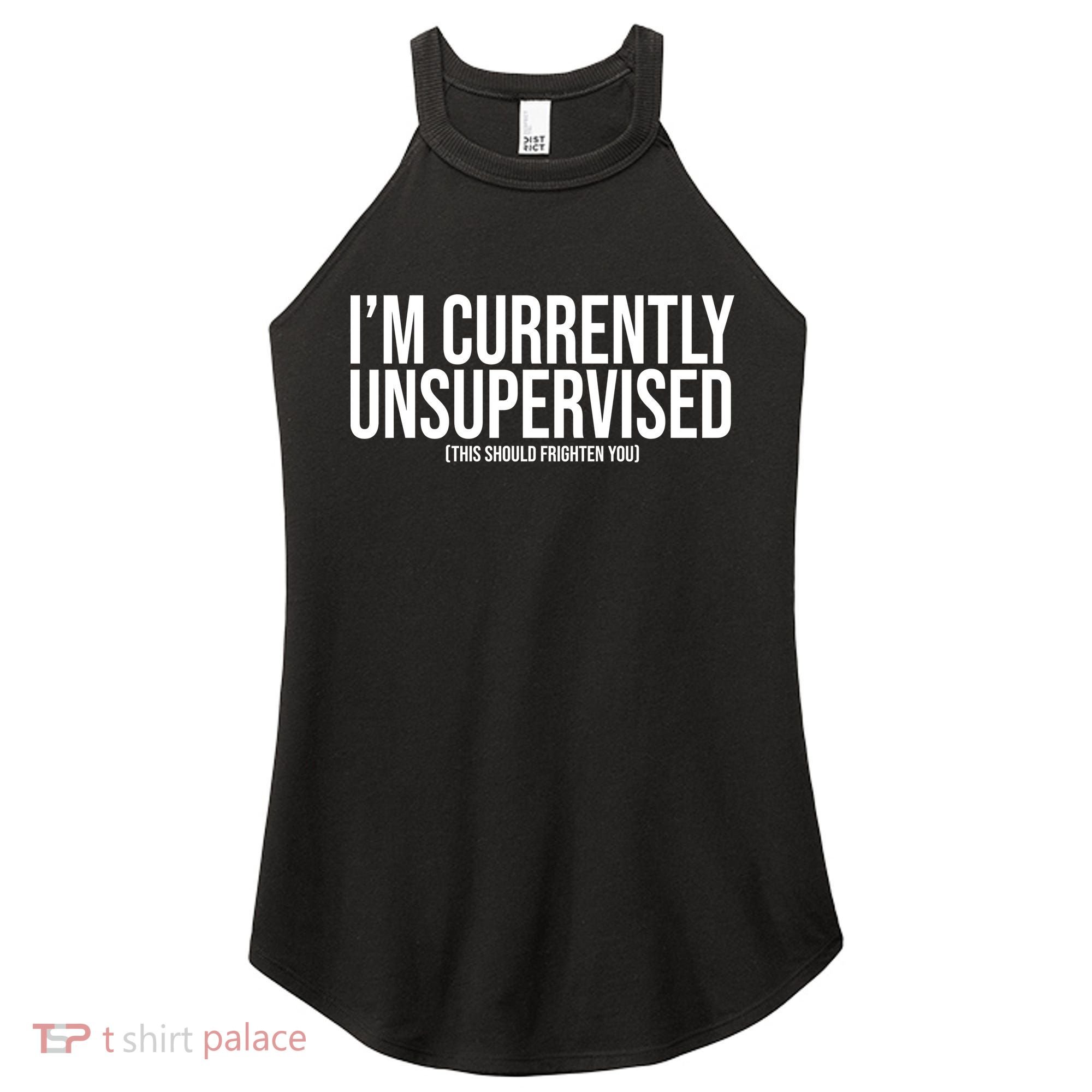 Im Currently Unsupervised This Should Frighten You Funny Women's Perfect Tri Rocker Tank