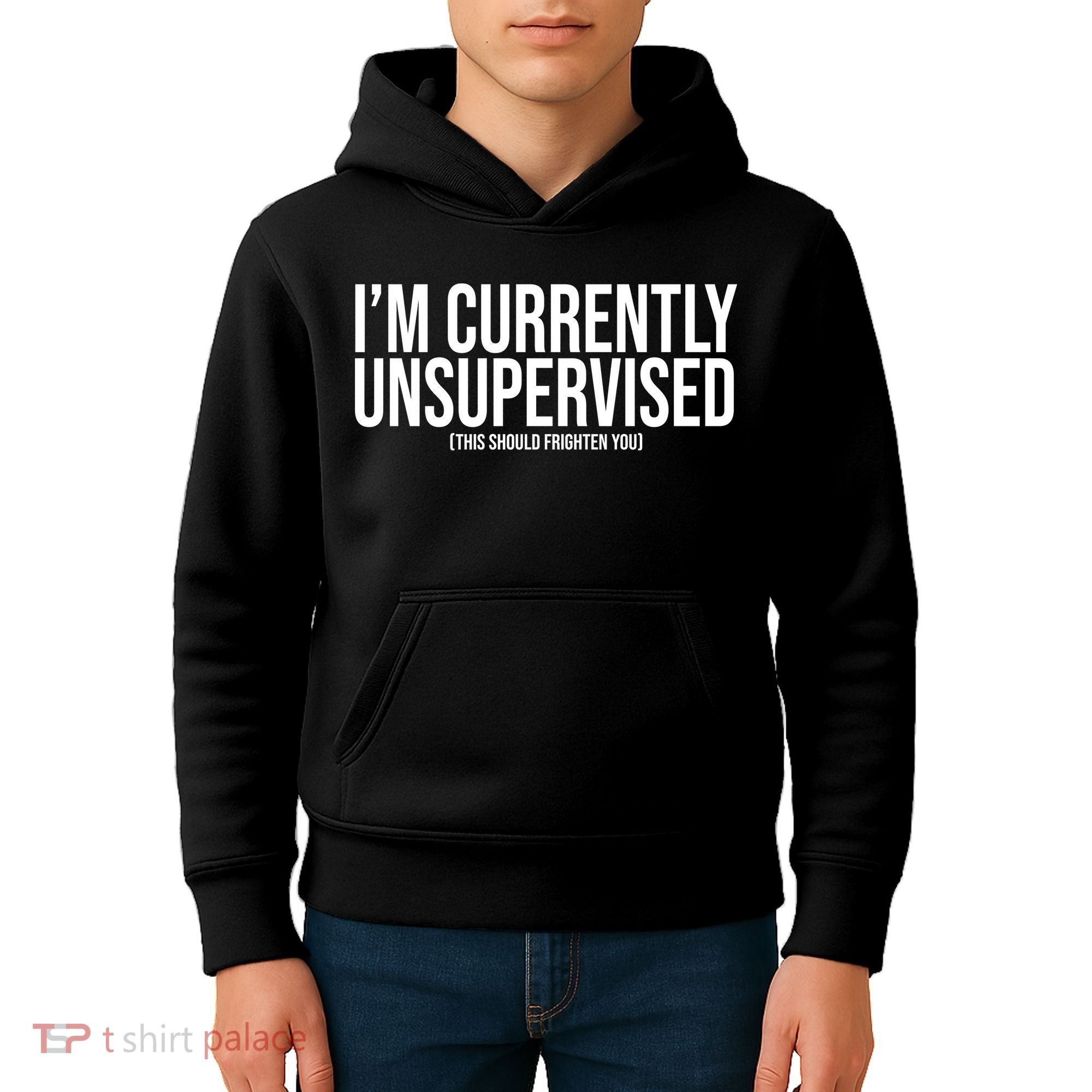 Im Currently Unsupervised This Should Frighten You Funny Kids Hoodie