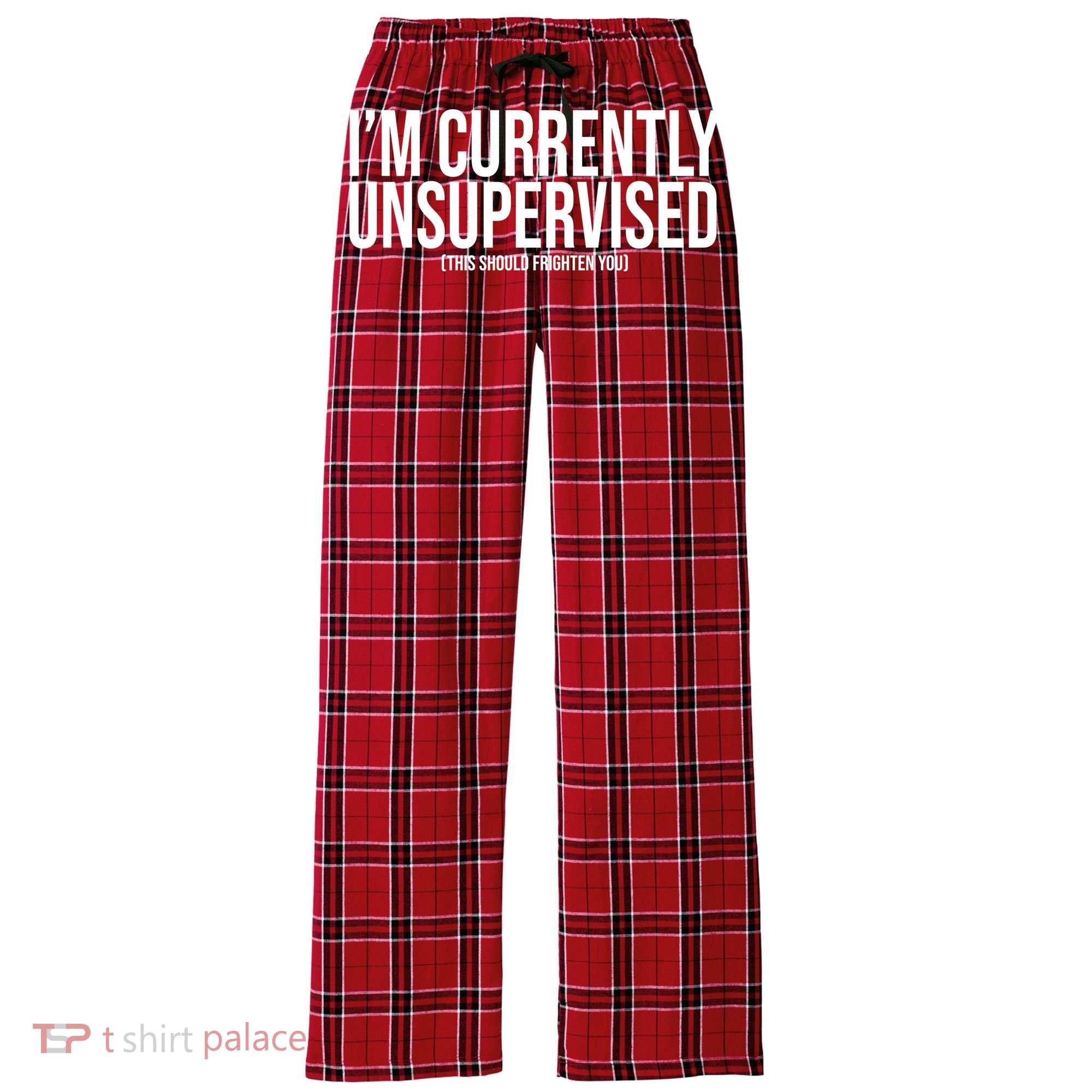 Im Currently Unsupervised This Should Frighten You Funny Women's Flannel Plaid Pajama Pants