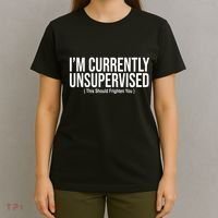 Im Currently Unsupervised This Should Frighten You Funny T-Shirt thumb 4