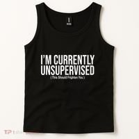 Im Currently Unsupervised This Should Frighten You Funny Tank Top thumb 2