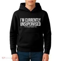 Im Currently Unsupervised This Should Frighten You Funny Kids Hoodie thumb 4