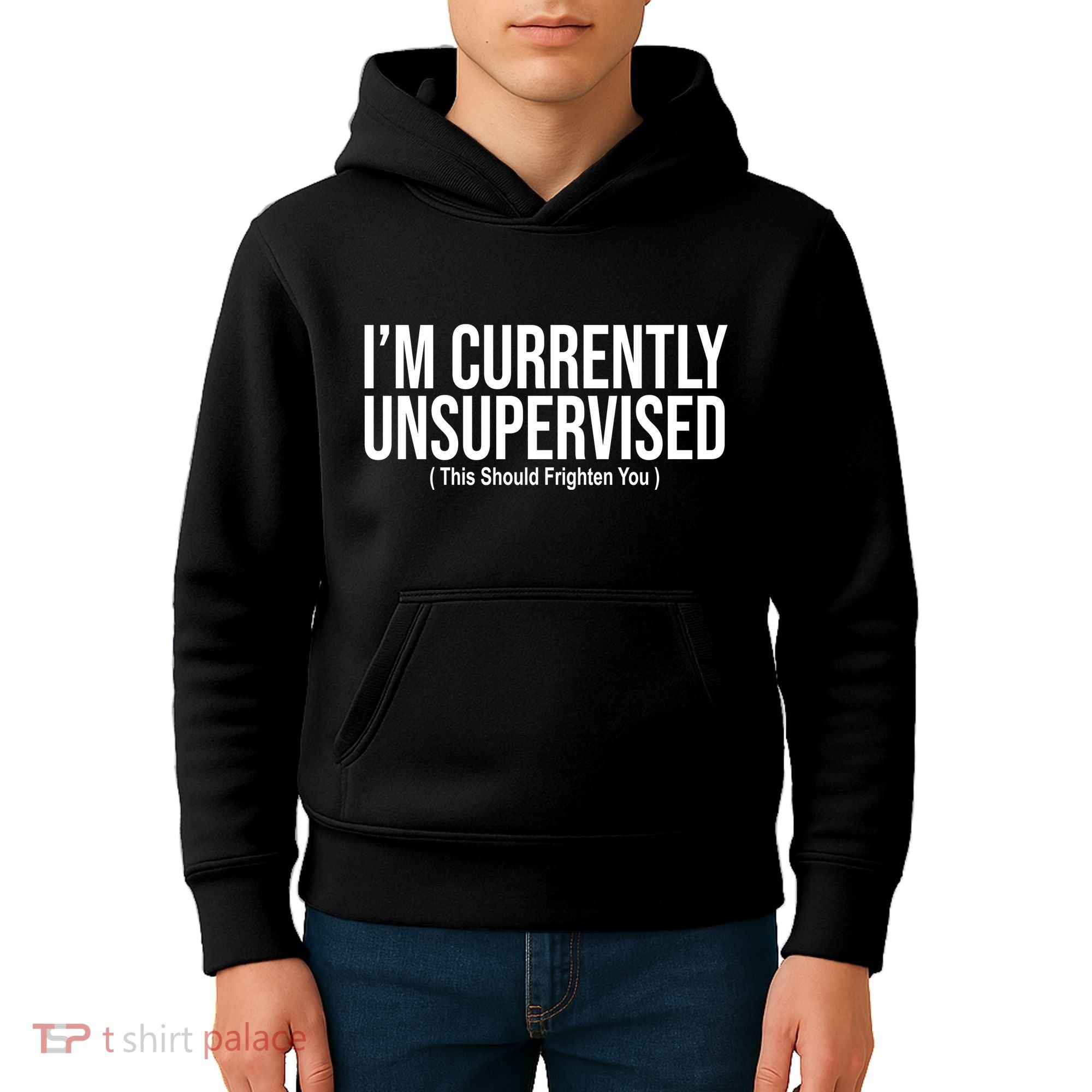 Im Currently Unsupervised This Should Frighten You Funny Kids Hoodie
