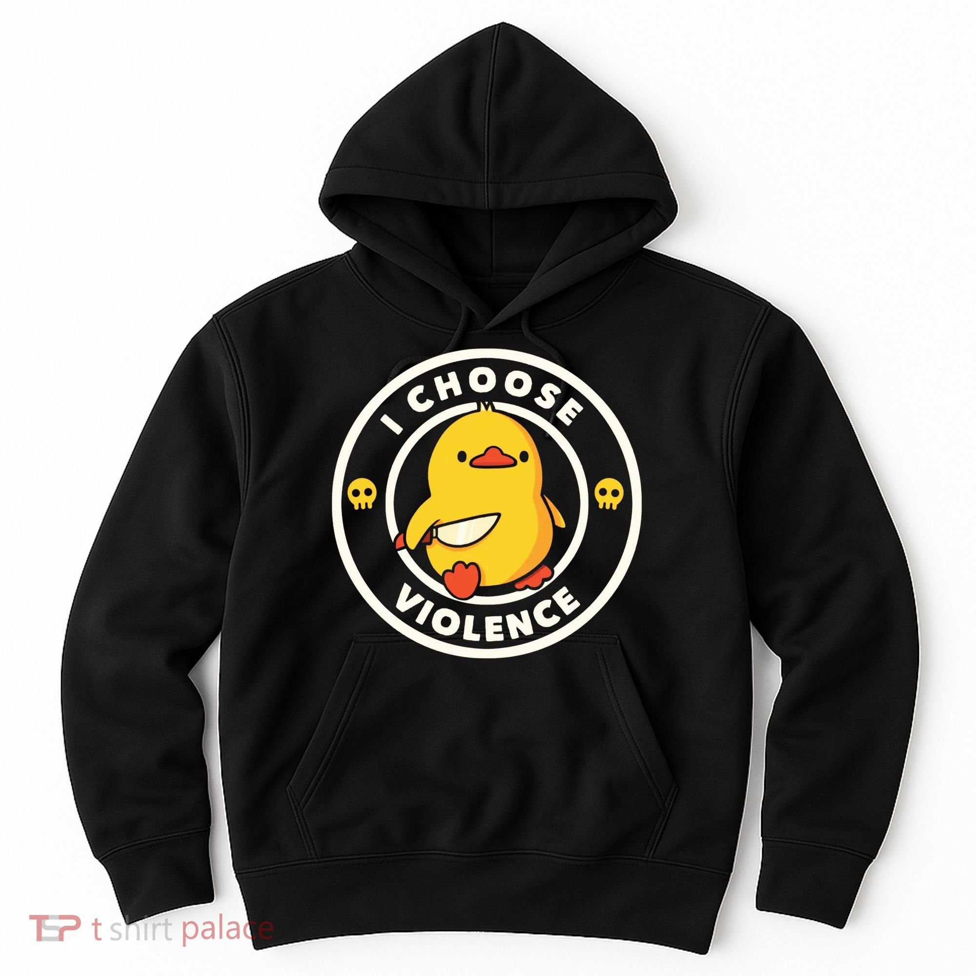 I Choose Violence Funny Duck Hoodie