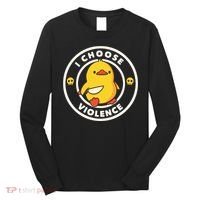 I Choose Violence Funny Duck Long Sleeve Shirt thumb 0