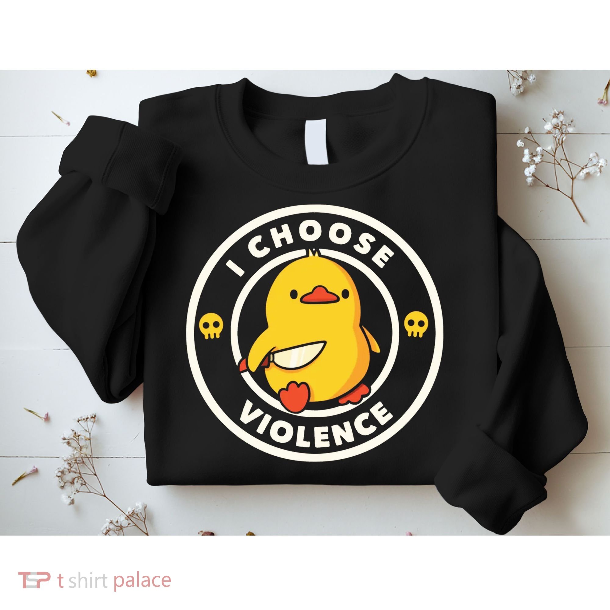 I Choose Violence Funny Duck Sweatshirt