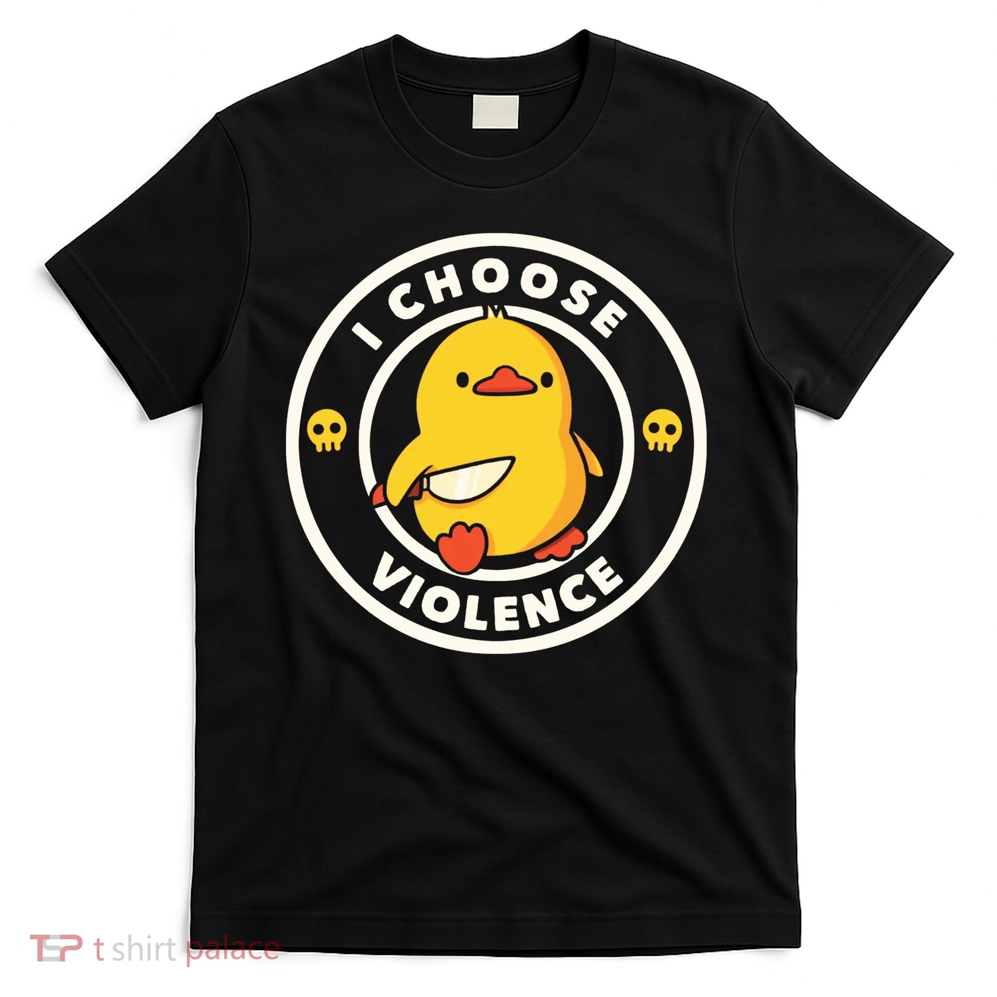 I Choose Violence Funny Duck T-Shirt