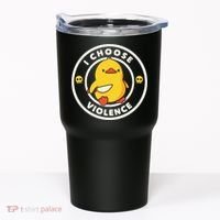 I Choose Violence Funny Duck Tumbler thumb 0