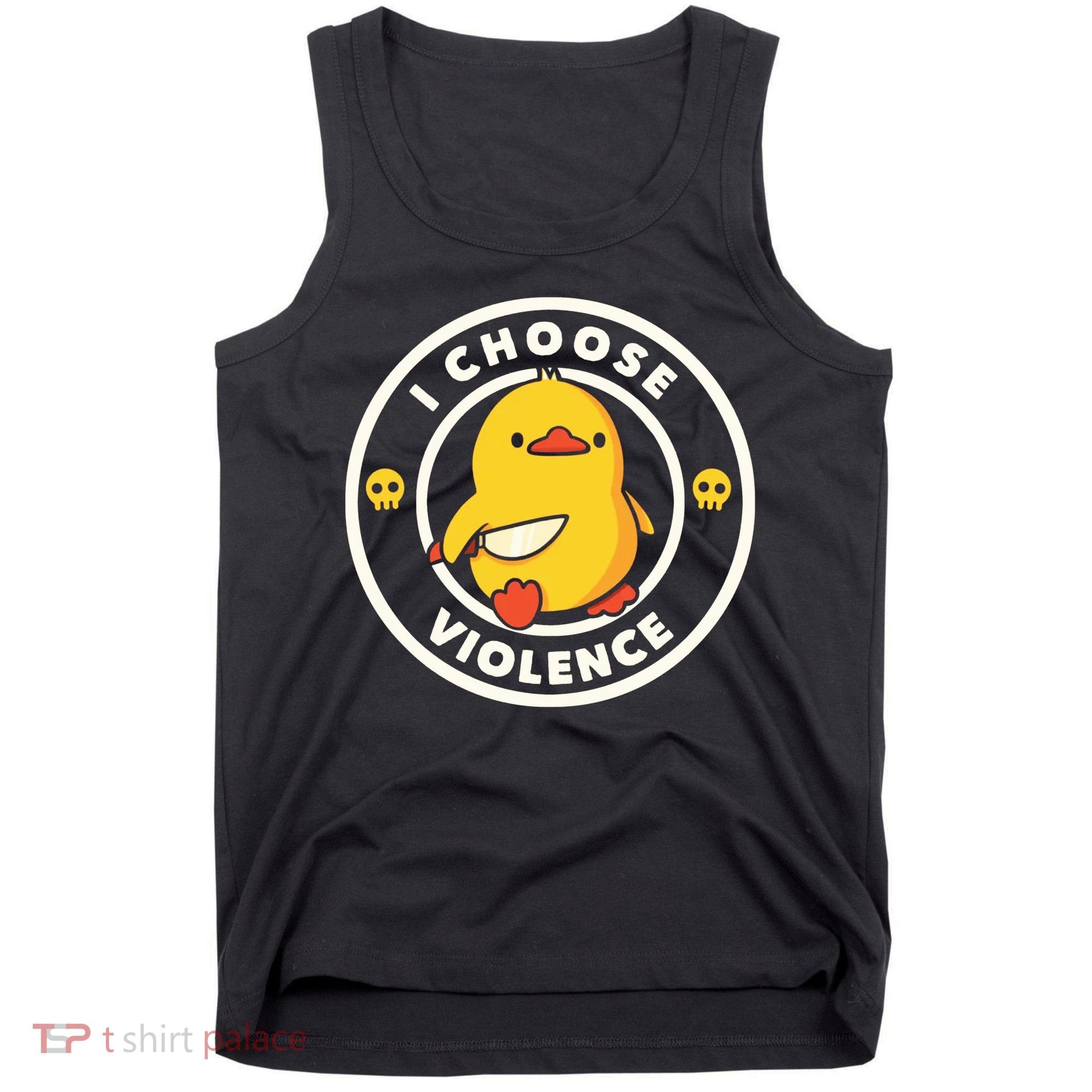 I Choose Violence Funny Duck Tank Top