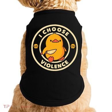 I Choose Violence Duck Doggie Tank