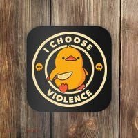 I Choose Violence Duck Coaster thumb 0