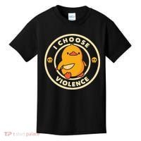 I Choose Violence Duck Kids T-Shirt thumb 0