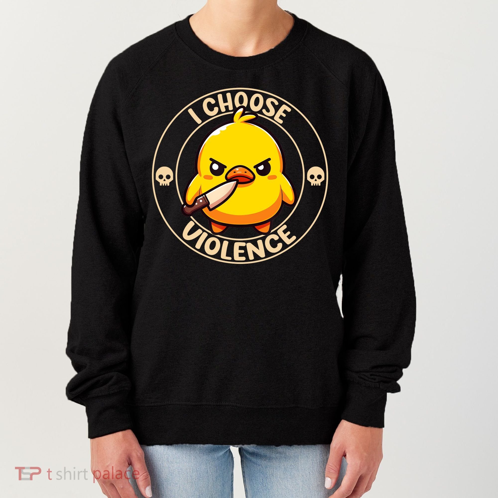 I Choose Violence Duck Women's Sweatshirt